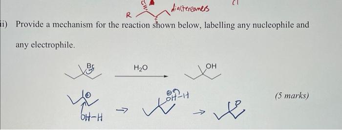 Provide a mechanism for the reaction shown below, labelling any nucleophile and any electrophile.
(5 marks)