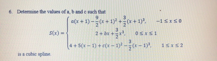 Solved 6. Determine the values of a, b and c such that a(x + | Chegg.com