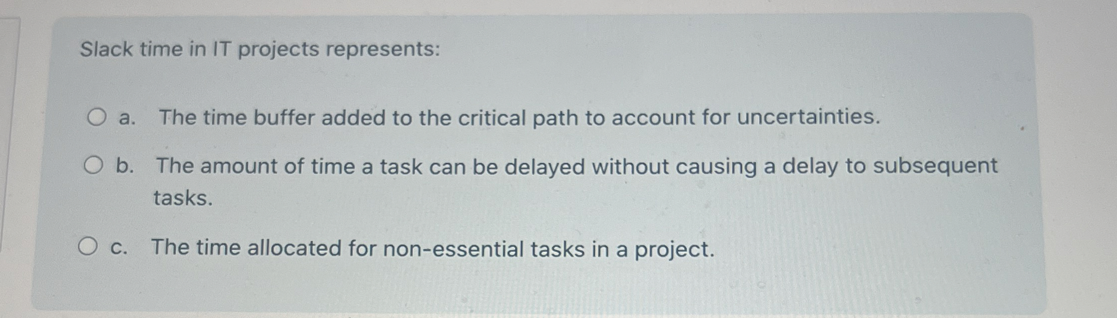 Solved Slack time in IT projects represents:a. ﻿The time | Chegg.com