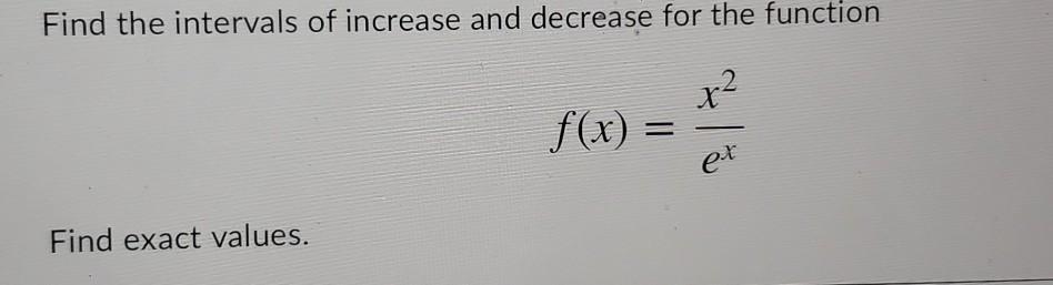 Solved Find the intervals of increase and decrease for the | Chegg.com