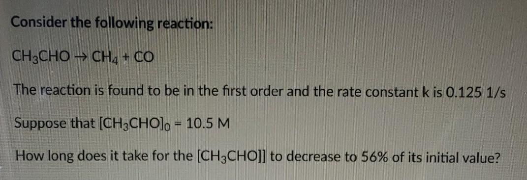 Solved Consider the following reaction: CH3CHO → CH4 + CO | Chegg.com