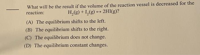 Solved What will be the result if the volume of the reaction | Chegg.com