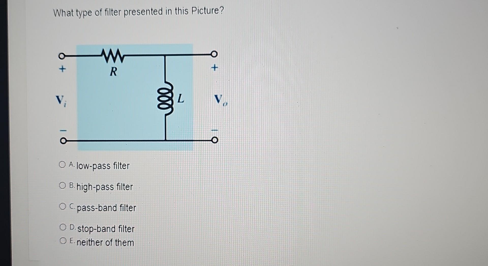 Solved What Type Of Filter Presented In This Picture? A. | Chegg.com