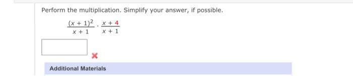 Solved Perform the multiplication. Simplify your answer, if | Chegg.com