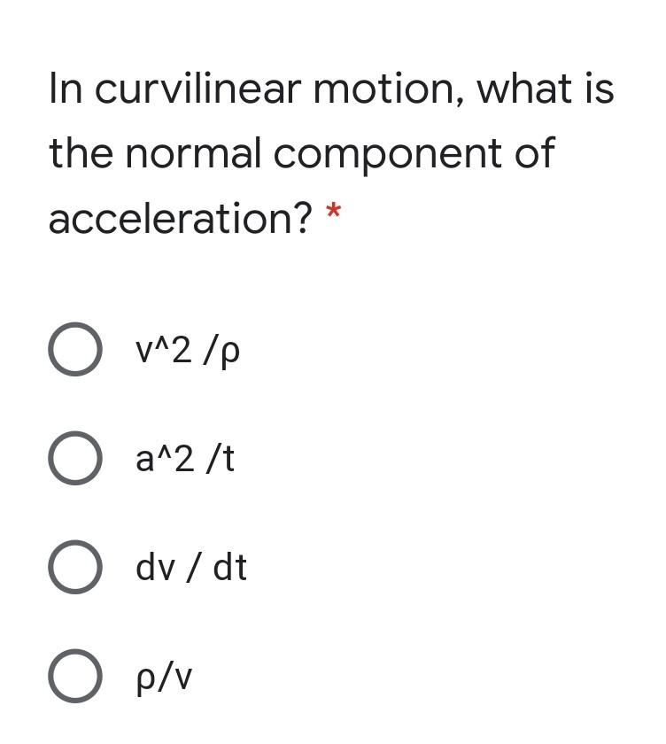 Solved In curvilinear motion, what is the normal component | Chegg.com