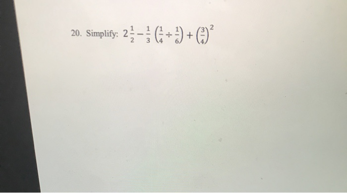 Solved 20. Simplify: 25 -1 6 + 3) + Ⓡ)? | Chegg.com