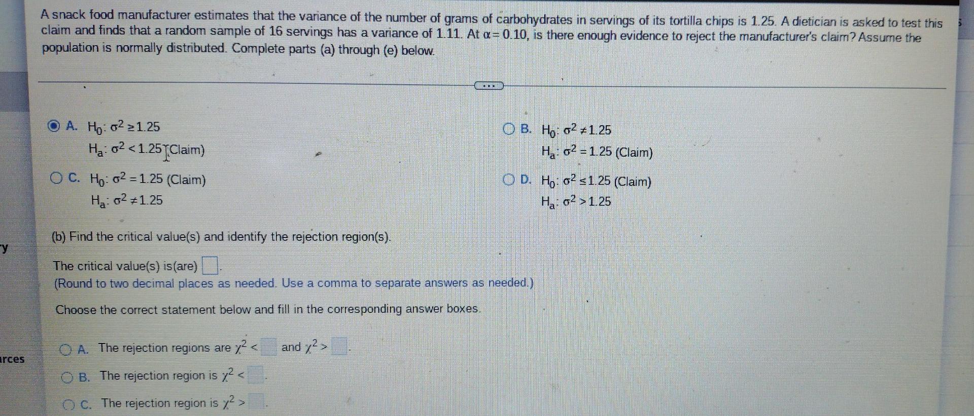 y
rces
A snack food manufacturer estimates that the variance of the number of grams of carbohydrates in servings of its torti