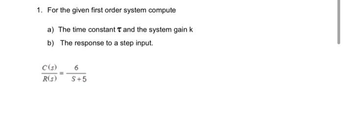 Solved 1. For the given first order system compute a) The | Chegg.com