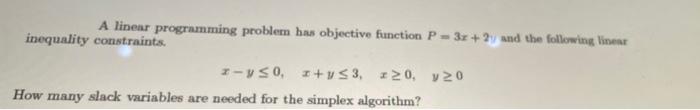 Solved A linear programming problem has objective function P | Chegg.com