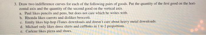 Solved 3. Draw two indifference curves for each of the | Chegg.com