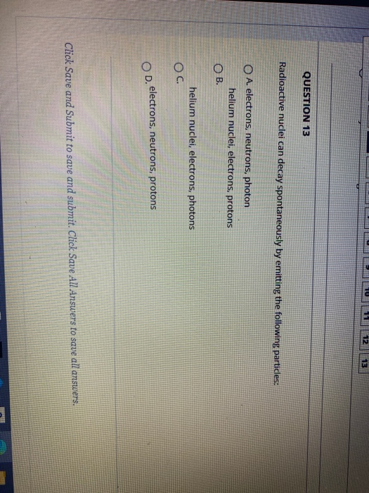 Solved 12 13 QUESTION 13 Radioactive Nuclei Can Decay | Chegg.com