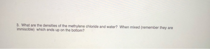 Solved 3. What are the densities of the methylene chloride | Chegg.com