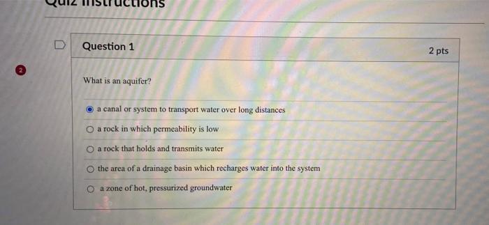 Solved D Question 1 2 pts What is an aquifer? a canal or | Chegg.com