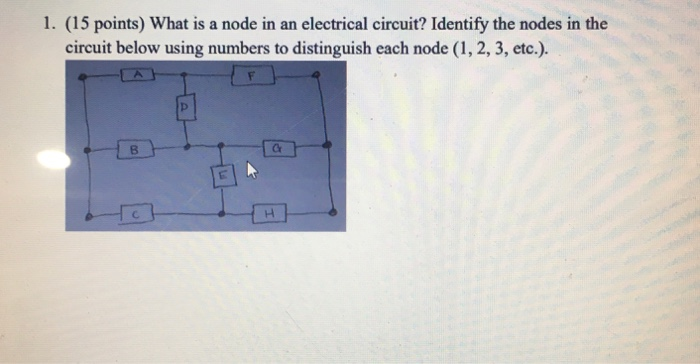 Solved 1. (15 points) What is a node in an electrical | Chegg.com