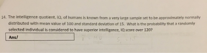 Solved 14. The intelligence quotient, 10, of humans is known | Chegg.com