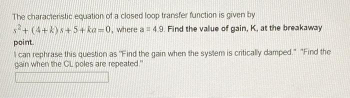 Solved The characteristic equation of a closed loop transfer | Chegg.com