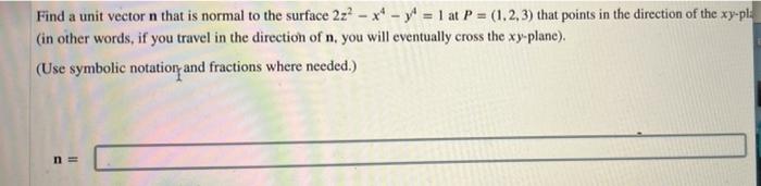 Solved Find a unit vector n that is normal to the surface | Chegg.com