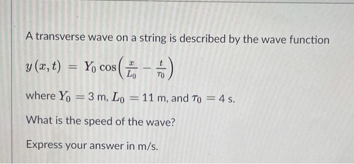 Solved A transverse wave on a string is described by the | Chegg.com