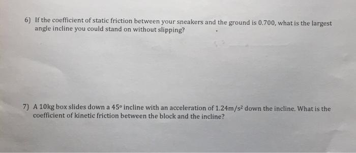 Solved 6) If the coefficient of static friction between your | Chegg.com