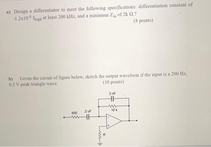 Solved a) Design a differentiator to meet the following | Chegg.com