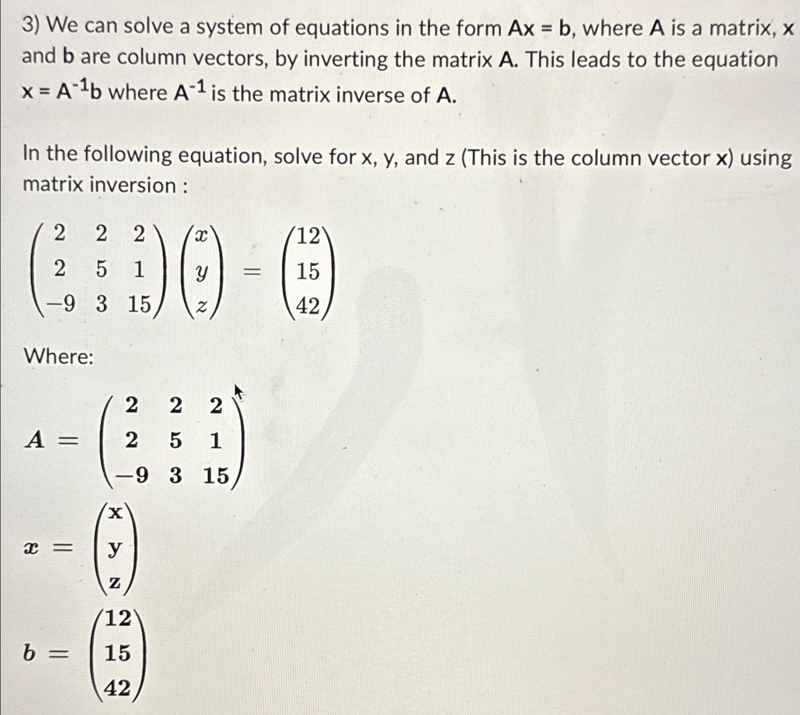 Solved We can solve a system of equations in the form Ax=b, | Chegg.com