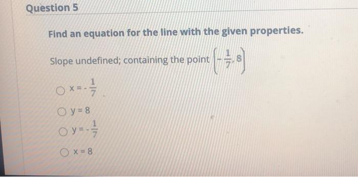 Solved Question 5 Find an equation for the line with the | Chegg.com