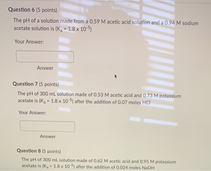 Solved Question 6 (5 points) The pH of a solution made from | Chegg.com