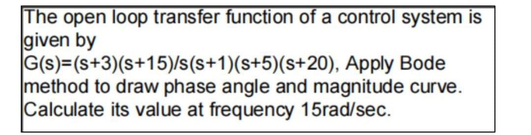 Solved The open loop transfer function of a control system | Chegg.com