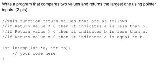 Solved Write a program that compares two values and returns | Chegg.com