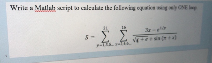 Solved Write a Matlab script to calculate the following | Chegg.com