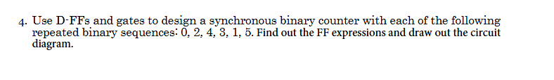 Solved 4. ﻿Use D-FFs and gates to design a synchronous | Chegg.com