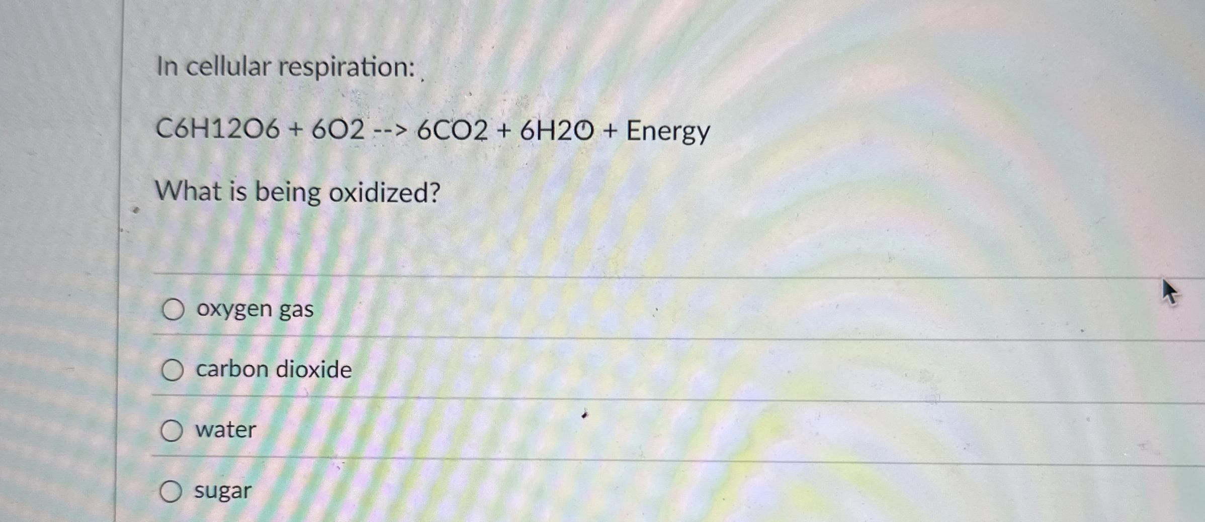 Solved In cellular respiration:C6H12O6+6O2-→6CO2+6H2O+ | Chegg.com
