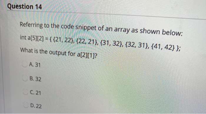 Solved Question 14 Referring to the code snippet of an array | Chegg.com