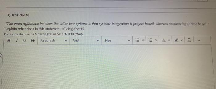 Solved QUESTION 16 "The main difference between the latter | Chegg.com