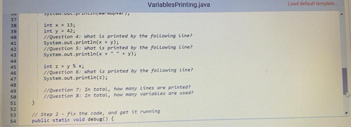 Solved Load default template Variables Printing.java 1 | Chegg.com