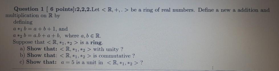 Solved Question 1 [ 6 points]:2,2,2.Let be a ring | Chegg.com