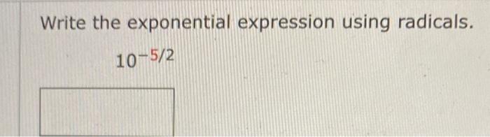 Solved Write the exponential expression using radicals. | Chegg.com