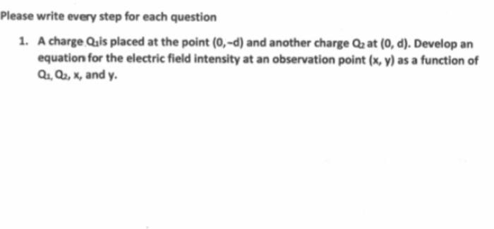 Solved Please write every step for each question 1. A charge | Chegg.com