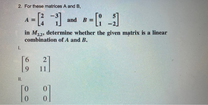 Solved 2. For these matrices A and B, A= and B in M22, | Chegg.com