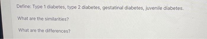 Solved Define: Type 1 diabetes, type 2 diabetes, gestatinal | Chegg.com