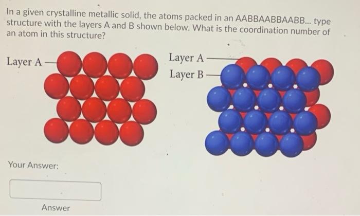 Solved In a given crystalline metallic solid, the atoms | Chegg.com