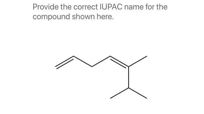 Provide the correct IUPAC name for the compound shown here.