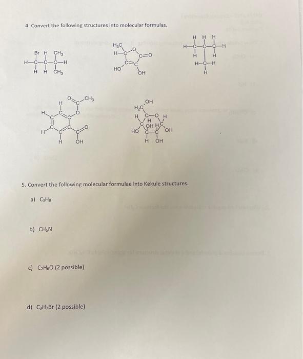 4. Convert the following structures into molecular formulas.
5. Convert the following molecular formulae into Kekule structur