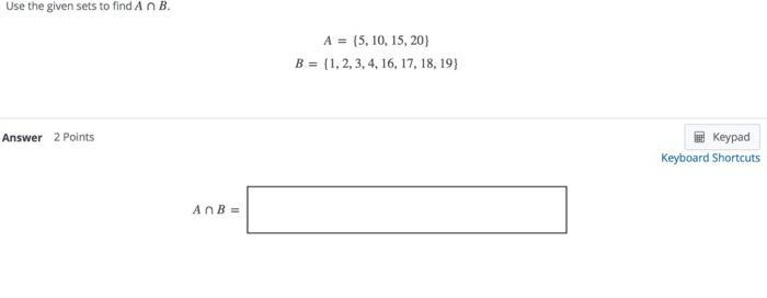 Solved Use The Given Sets To Find A B. A = 5, 10, 15, 20) B | Chegg.com