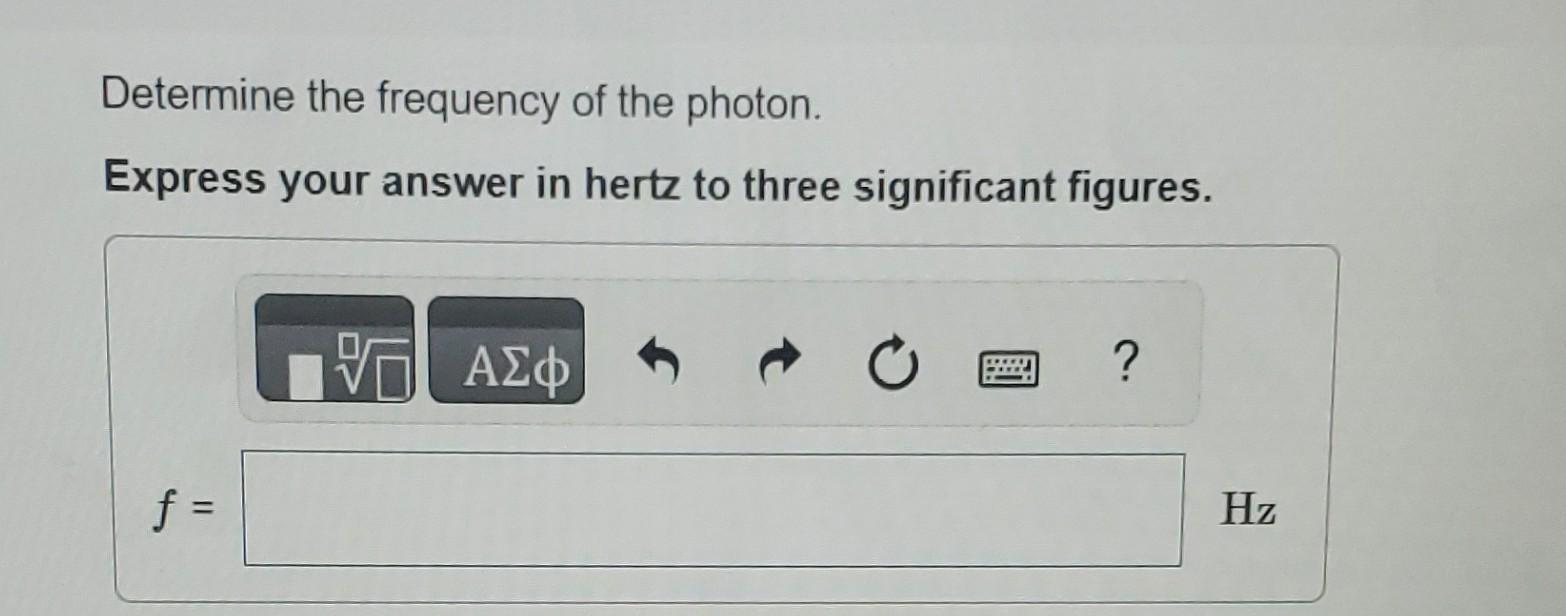 Solved A Hydrogen Atom Initially In The Ground State Absorbs | Chegg.com