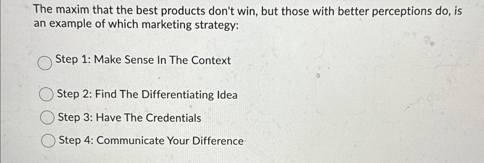 Solved The maxim that the best products don't win, but those | Chegg.com