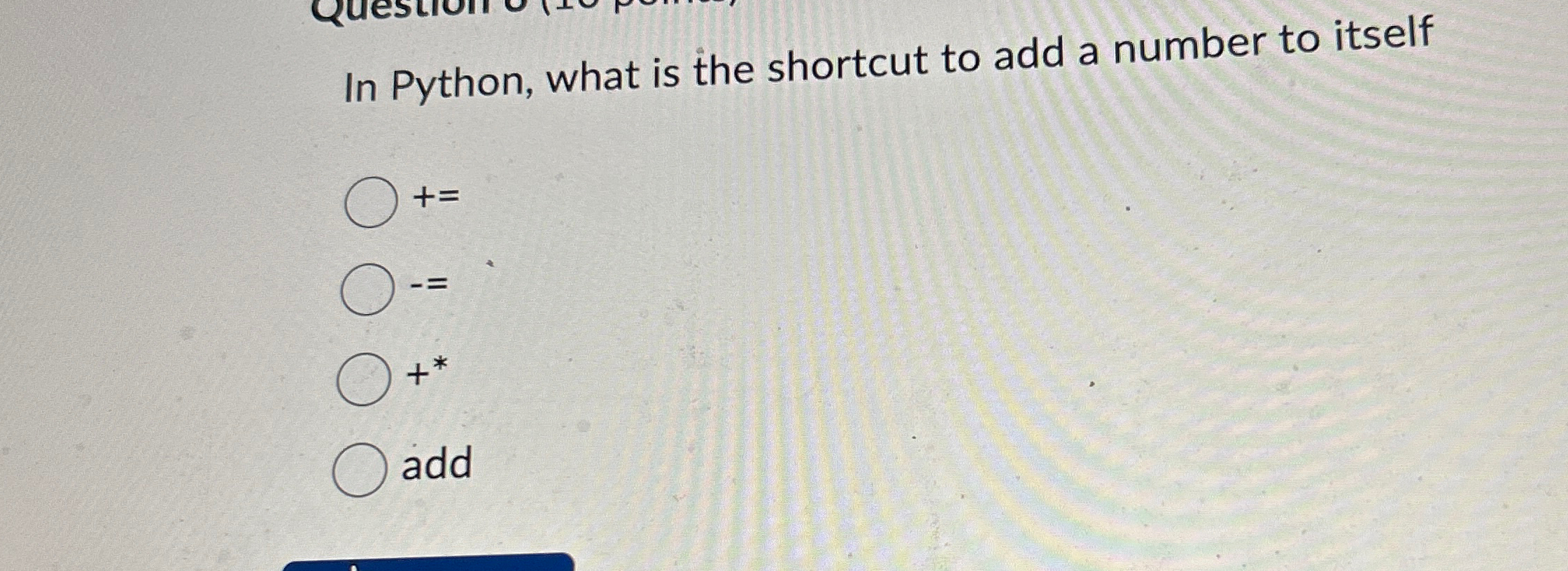 Solved In Python, what is the shortcut to add a number to | Chegg.com