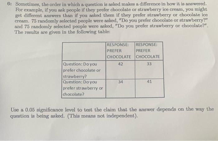 Solved 6: Sometimes, the order in which a question is asked | Chegg.com