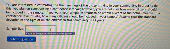 Solved You are interested in estimating the the mean age of | Chegg.com