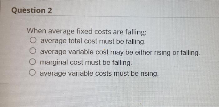 Solved When Average Fixed Costs Are Falling: Average Total | Chegg.com